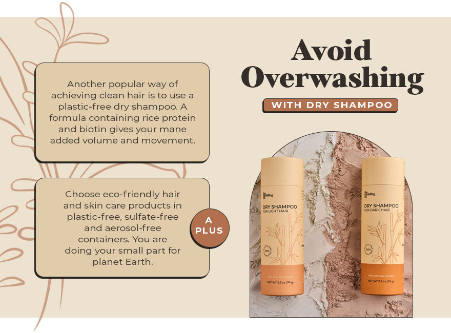 AVOID OVERWASHING YOUR HAIR